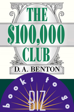 Title details for The $100,000 Club: Biz Books to Go by D. A. Benton - Available